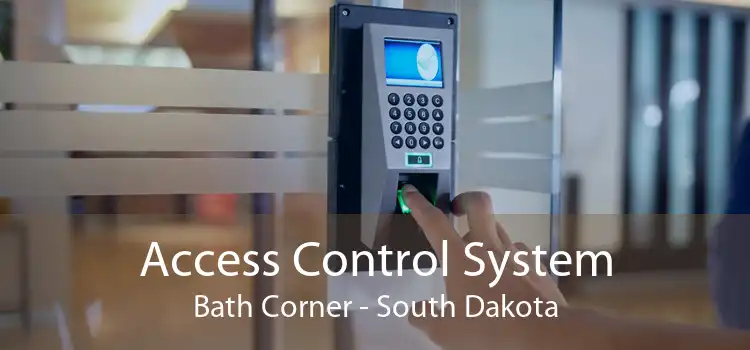 Access Control System Bath Corner - South Dakota