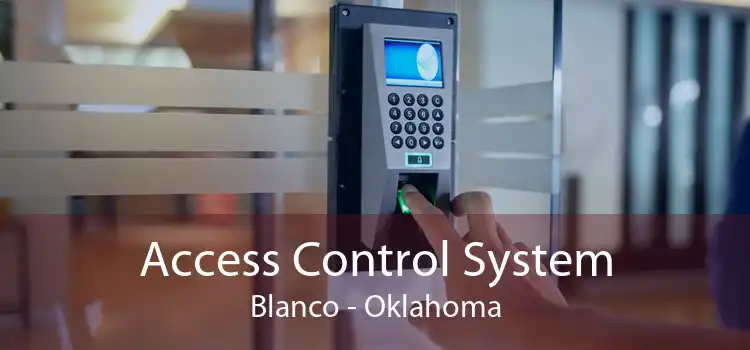Access Control System Blanco - Oklahoma