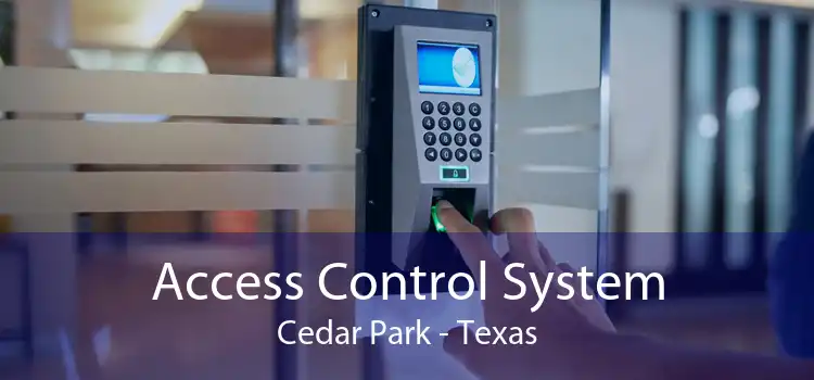 Access Control System Cedar Park - Texas