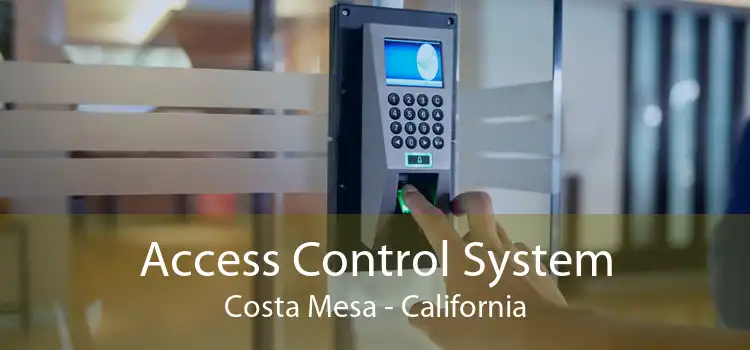 Access Control System Costa Mesa - California