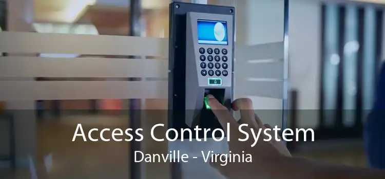 Access Control System Danville - Virginia