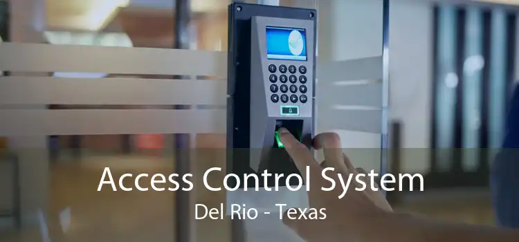 Access Control System Del Rio - Texas