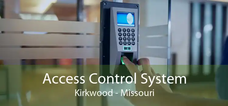 Access Control System Kirkwood - Missouri