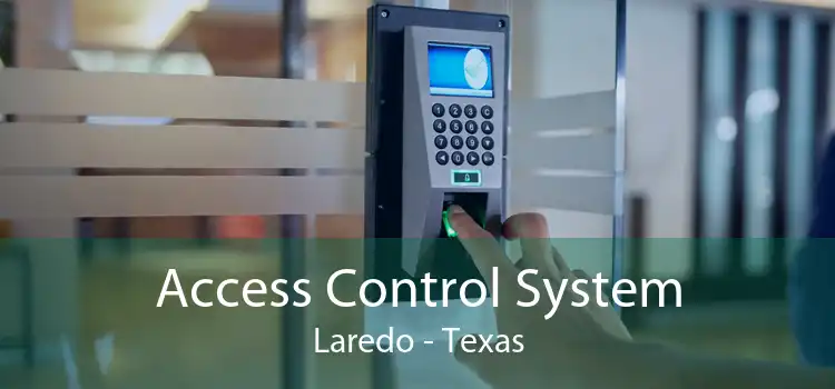 Access Control System Laredo - Texas