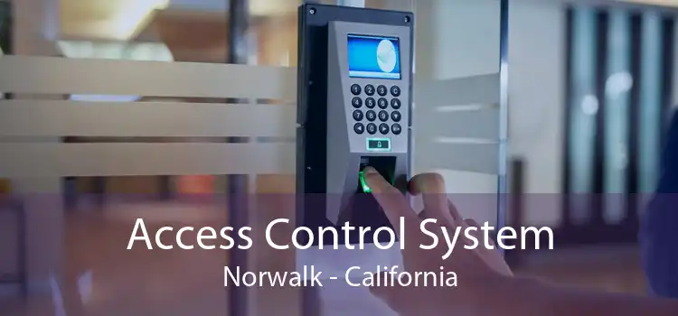 Access Control System Norwalk - California