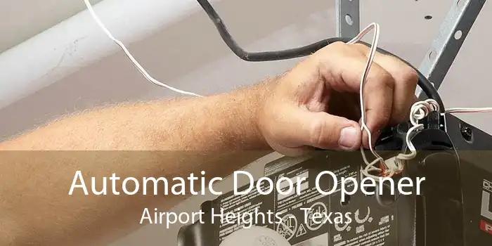 Automatic Door Opener Airport Heights - Texas