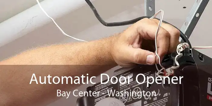 Automatic Door Opener Bay Center - Washington