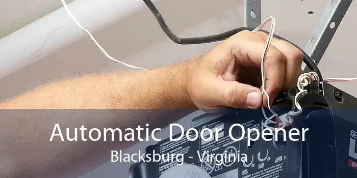 Automatic Door Opener Blacksburg - Virginia