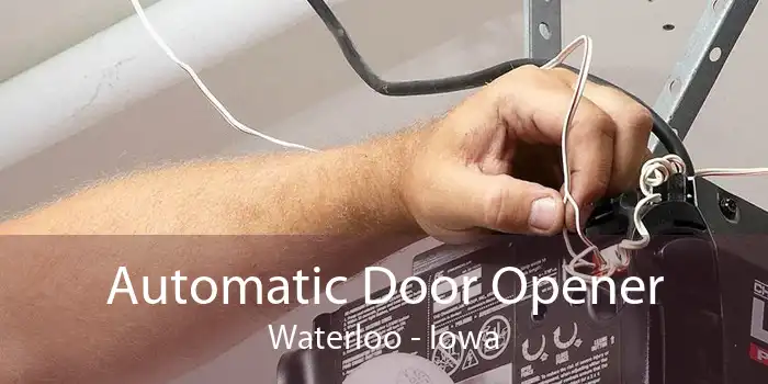 Automatic Door Opener Waterloo - Iowa