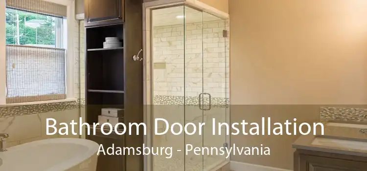 Bathroom Door Installation Adamsburg - Pennsylvania