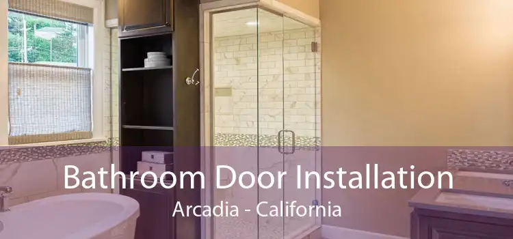 Bathroom Door Installation Arcadia - California