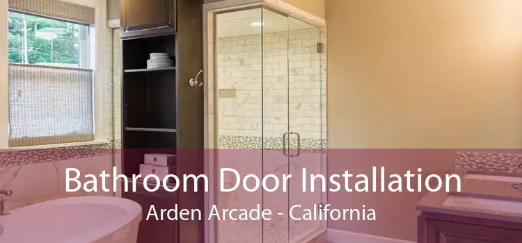 Bathroom Door Installation Arden Arcade - California