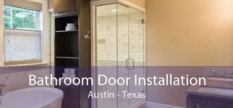Bathroom Door Installation Austin - Texas