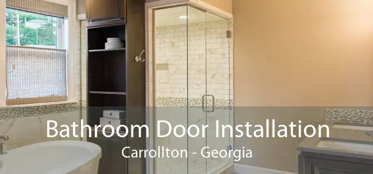 Bathroom Door Installation Carrollton - Georgia