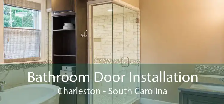 Bathroom Door Installation Charleston - South Carolina