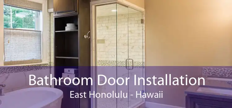 Bathroom Door Installation East Honolulu - Hawaii