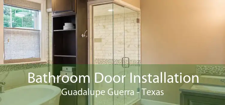 Bathroom Door Installation Guadalupe Guerra - Texas
