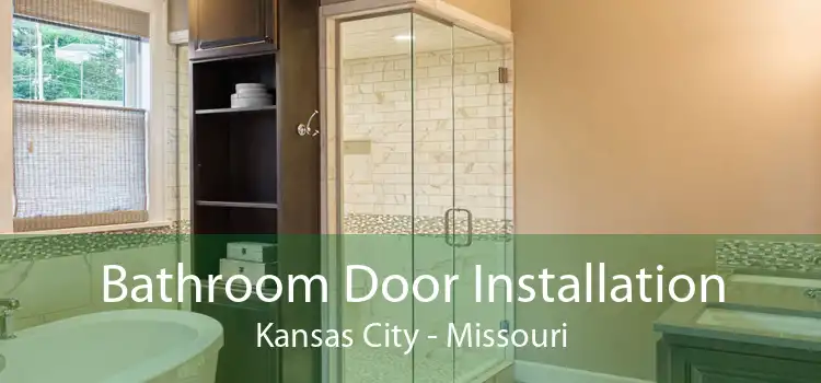 Bathroom Door Installation Kansas City - Missouri
