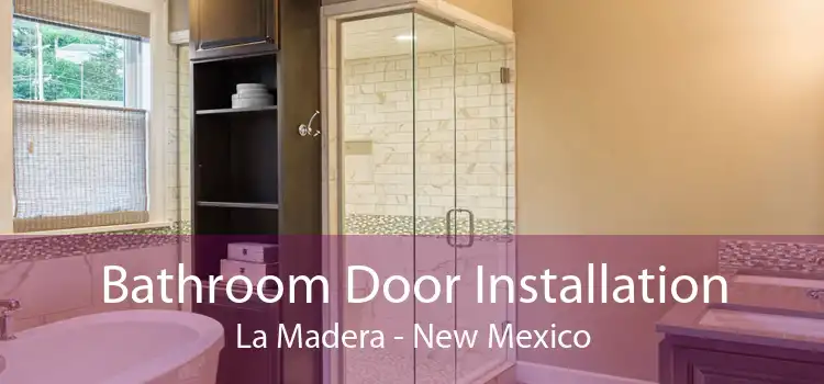 Bathroom Door Installation La Madera - New Mexico