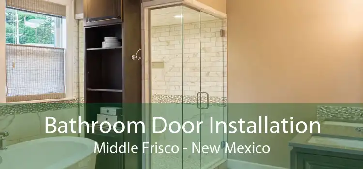 Bathroom Door Installation Middle Frisco - New Mexico