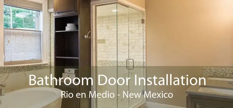 Bathroom Door Installation Rio en Medio - New Mexico