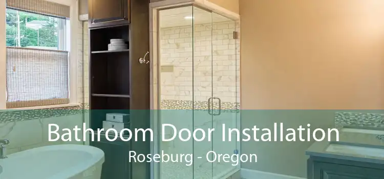 Bathroom Door Installation Roseburg - Oregon