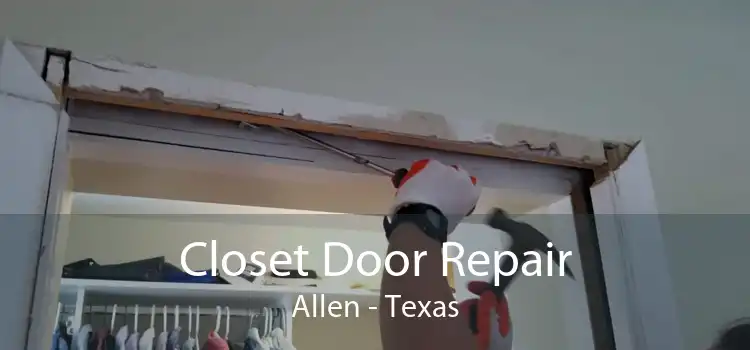 Closet Door Repair Allen - Texas