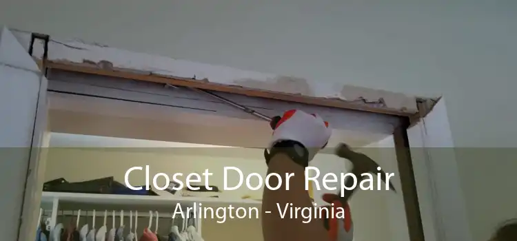 Closet Door Repair Arlington - Virginia