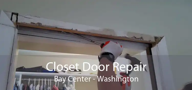 Closet Door Repair Bay Center - Washington