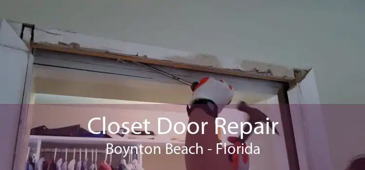 Closet Door Repair Boynton Beach - Florida