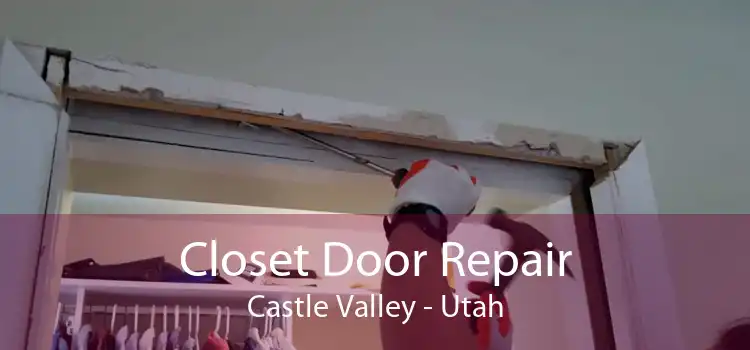 Closet Door Repair Castle Valley - Utah