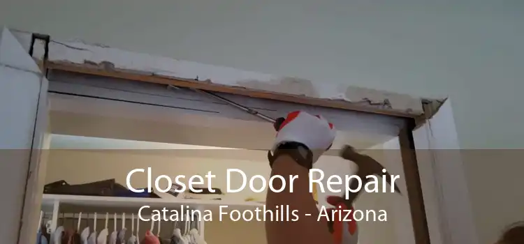 Closet Door Repair Catalina Foothills - Arizona