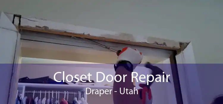Closet Door Repair Draper - Utah