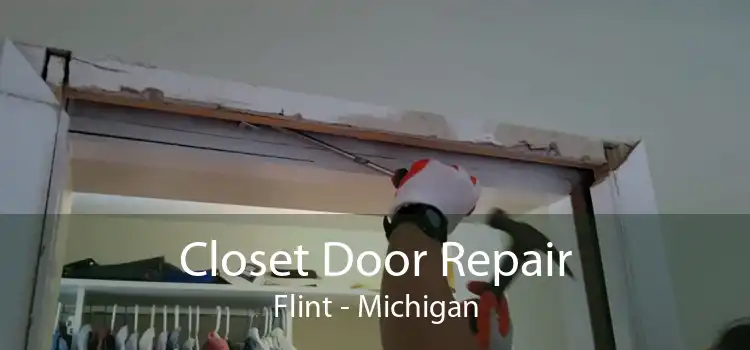 Closet Door Repair Flint - Michigan