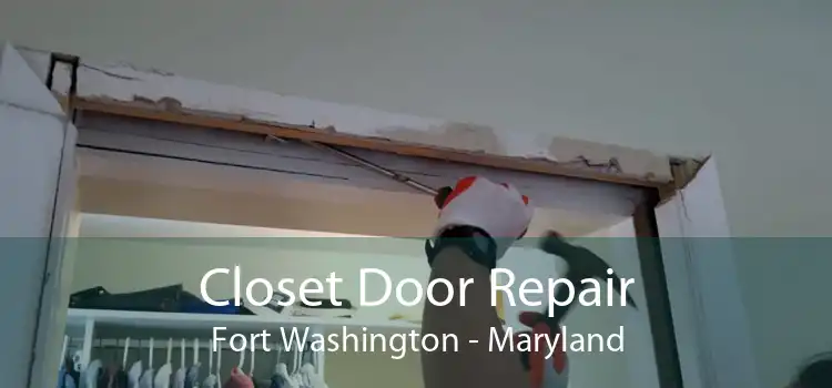 Closet Door Repair Fort Washington - Maryland