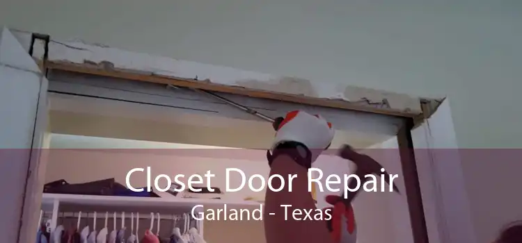 Closet Door Repair Garland - Texas