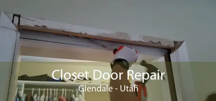 Closet Door Repair Glendale - Utah