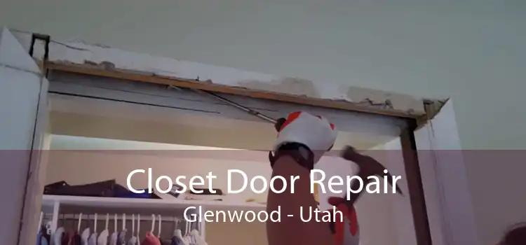 Closet Door Repair Glenwood - Utah