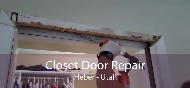 Closet Door Repair Heber - Utah