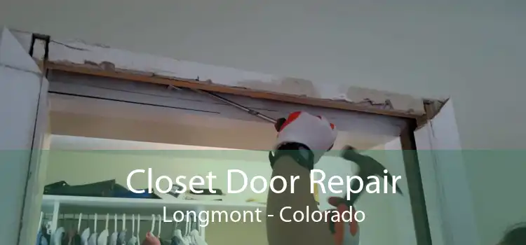 Closet Door Repair Longmont - Colorado