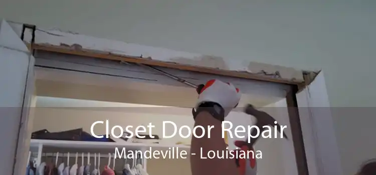 Closet Door Repair Mandeville - Louisiana