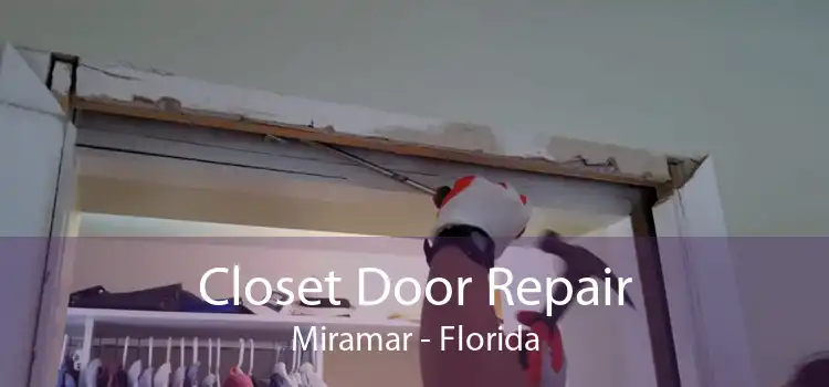 Closet Door Repair Miramar - Florida