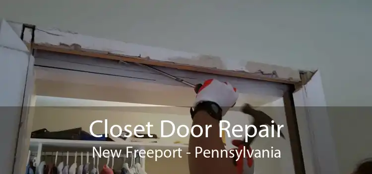Closet Door Repair New Freeport - Pennsylvania
