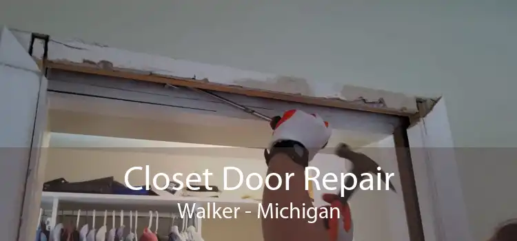 Closet Door Repair Walker - Michigan