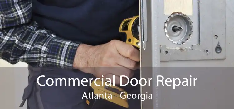 Commercial Door Repair Atlanta - Georgia