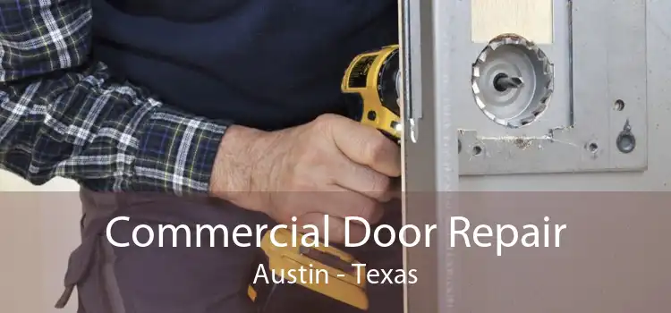 Commercial Door Repair Austin - Texas