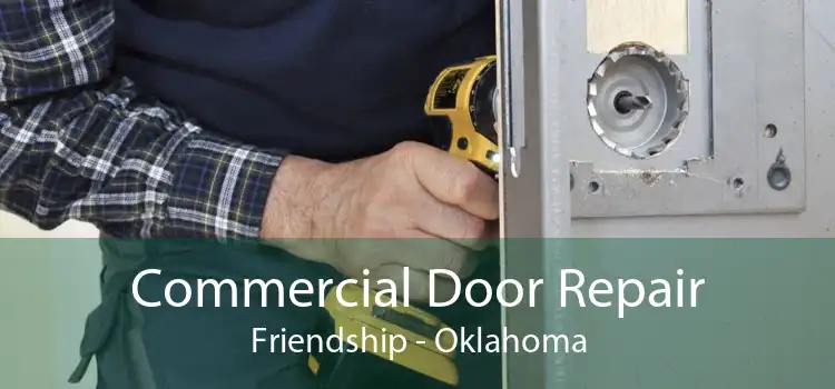 Commercial Door Repair Friendship - Oklahoma