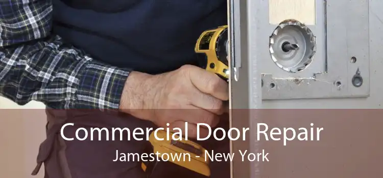 Commercial Door Repair Jamestown - New York