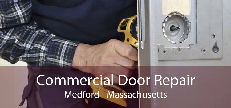 Commercial Door Repair Medford - Massachusetts