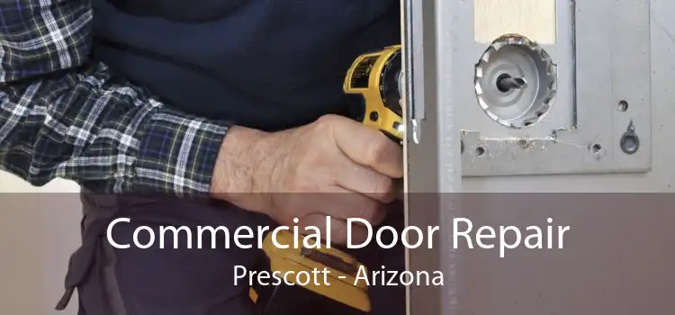 Commercial Door Repair Prescott - Arizona